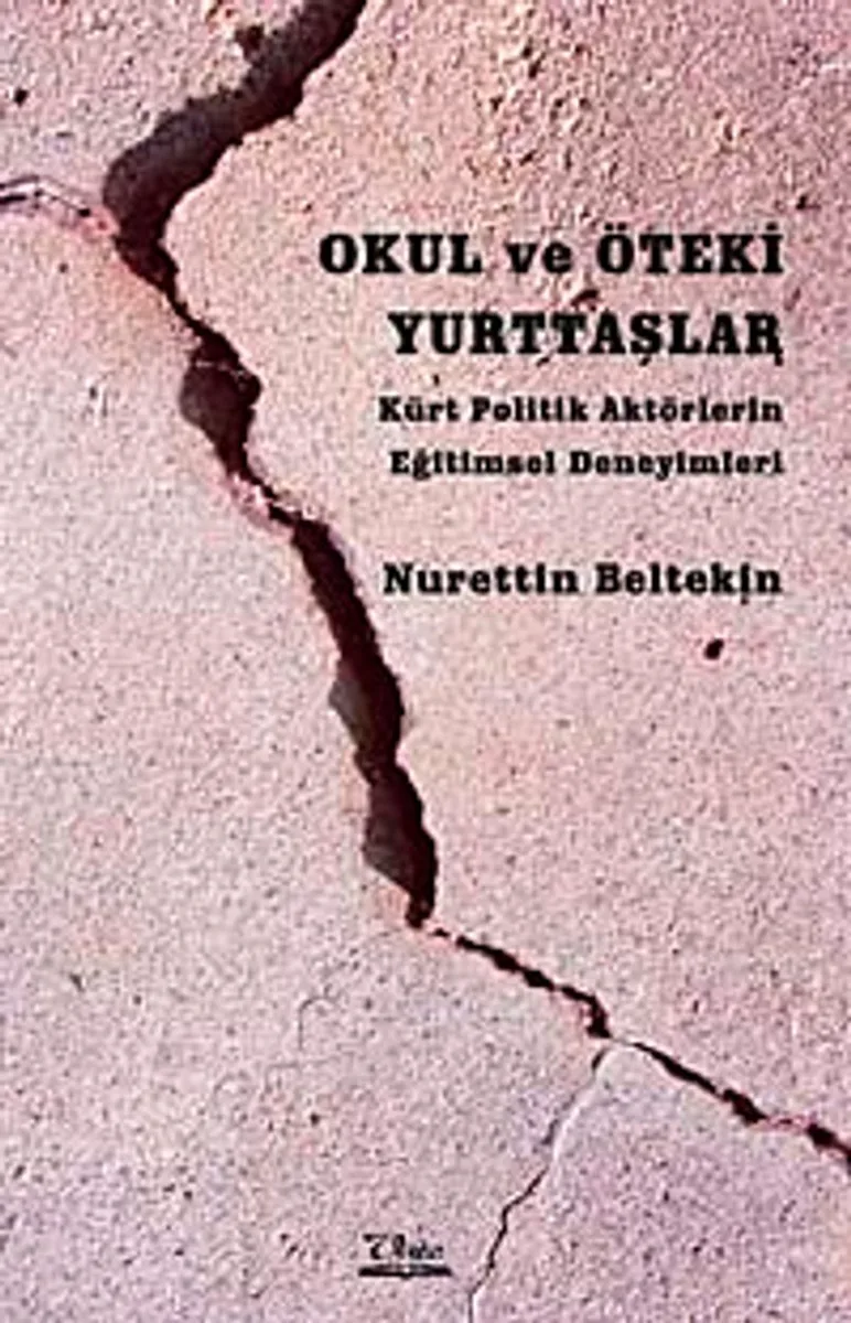 Okul ve Öteki Yurttaşlar Kürt Politik Aktörlerin Eğitimsel Deneyimleri
