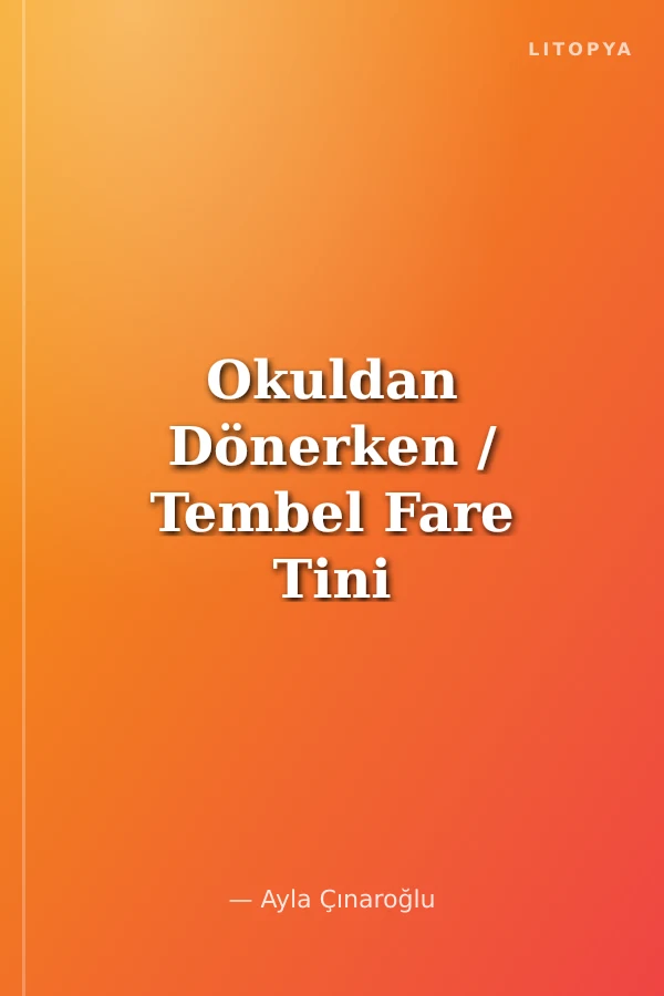 Okuldan Dönerken / Tembel Fare Tini Dizisi -4