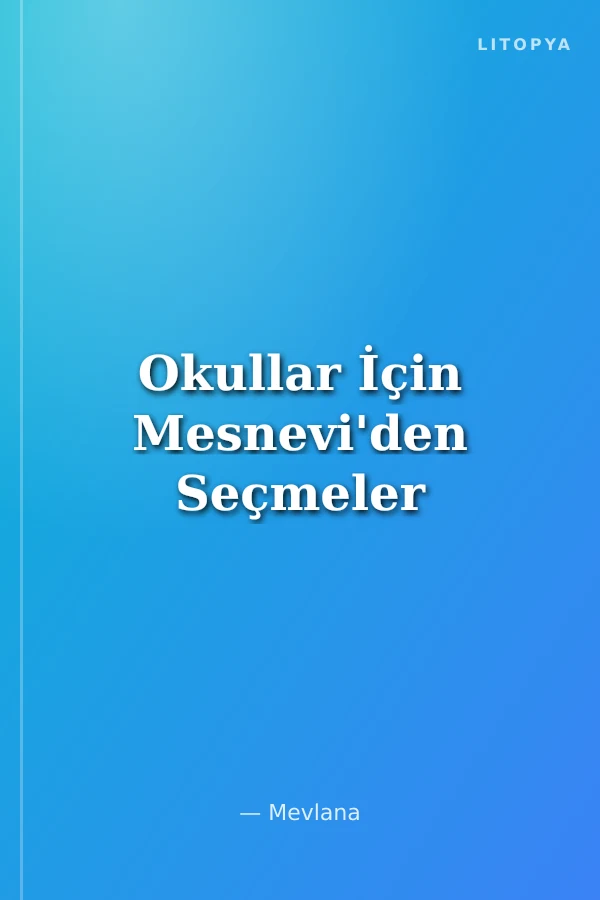 Okullar İçin Mesnevi'den Seçmeler