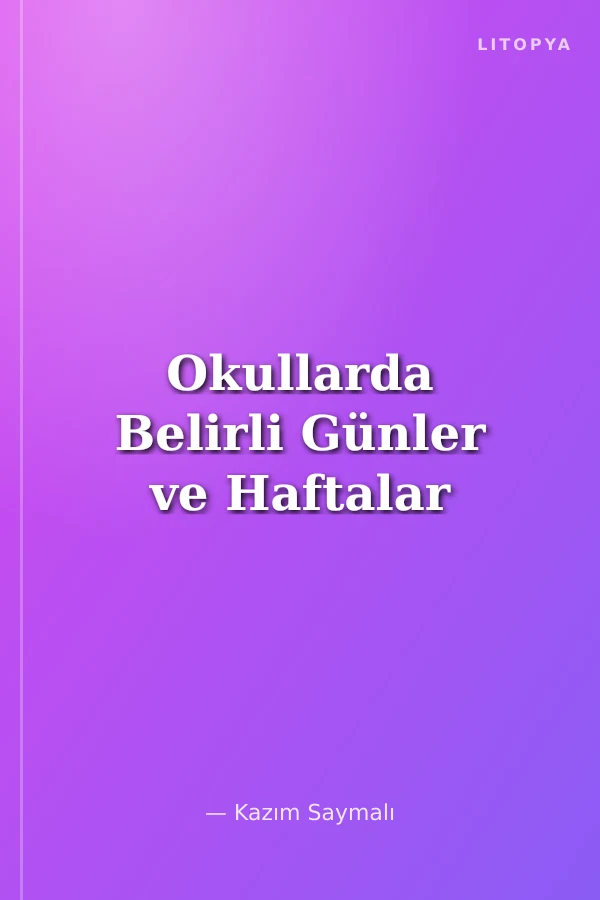 Okullarda Belirli Günler ve Haftalar