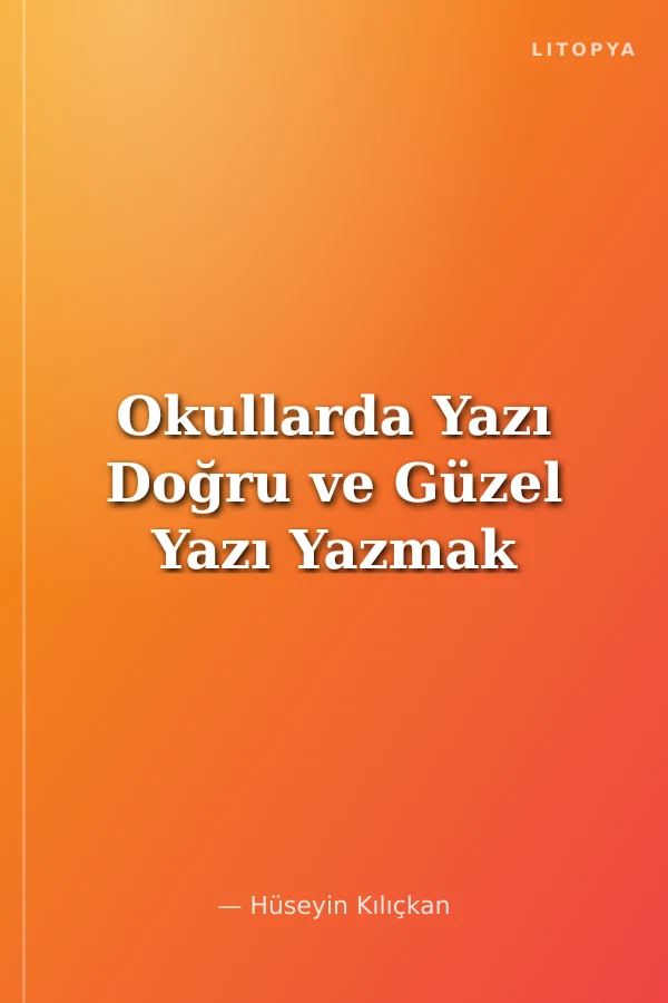 Okullarda Yazı Doğru ve Güzel Yazı Yazmak