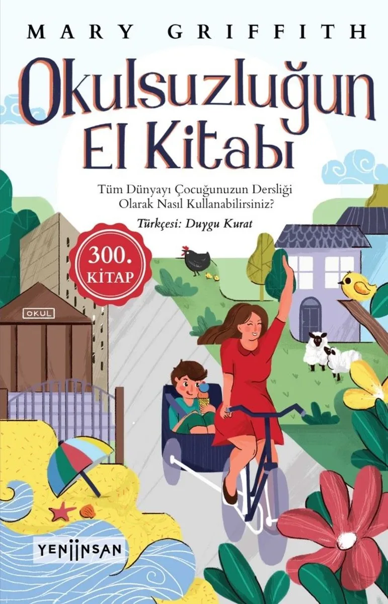 Okulsuzluğun El Kitabı Tüm Dünyayı Çocuğunuzun Dersliği Olarak Nasıl Kullanabilirsiniz?