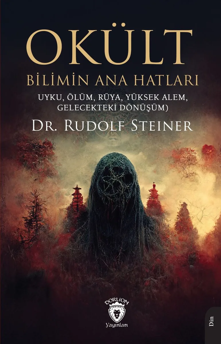 Okült Bilimin Ana Hatları Uyku, Ölüm, Rüya, Yüksek Alem, Gelecekteki Dönüşüm