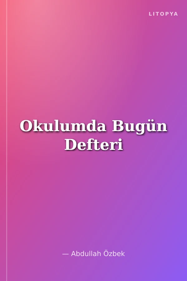 Okulumda Bugün Defteri