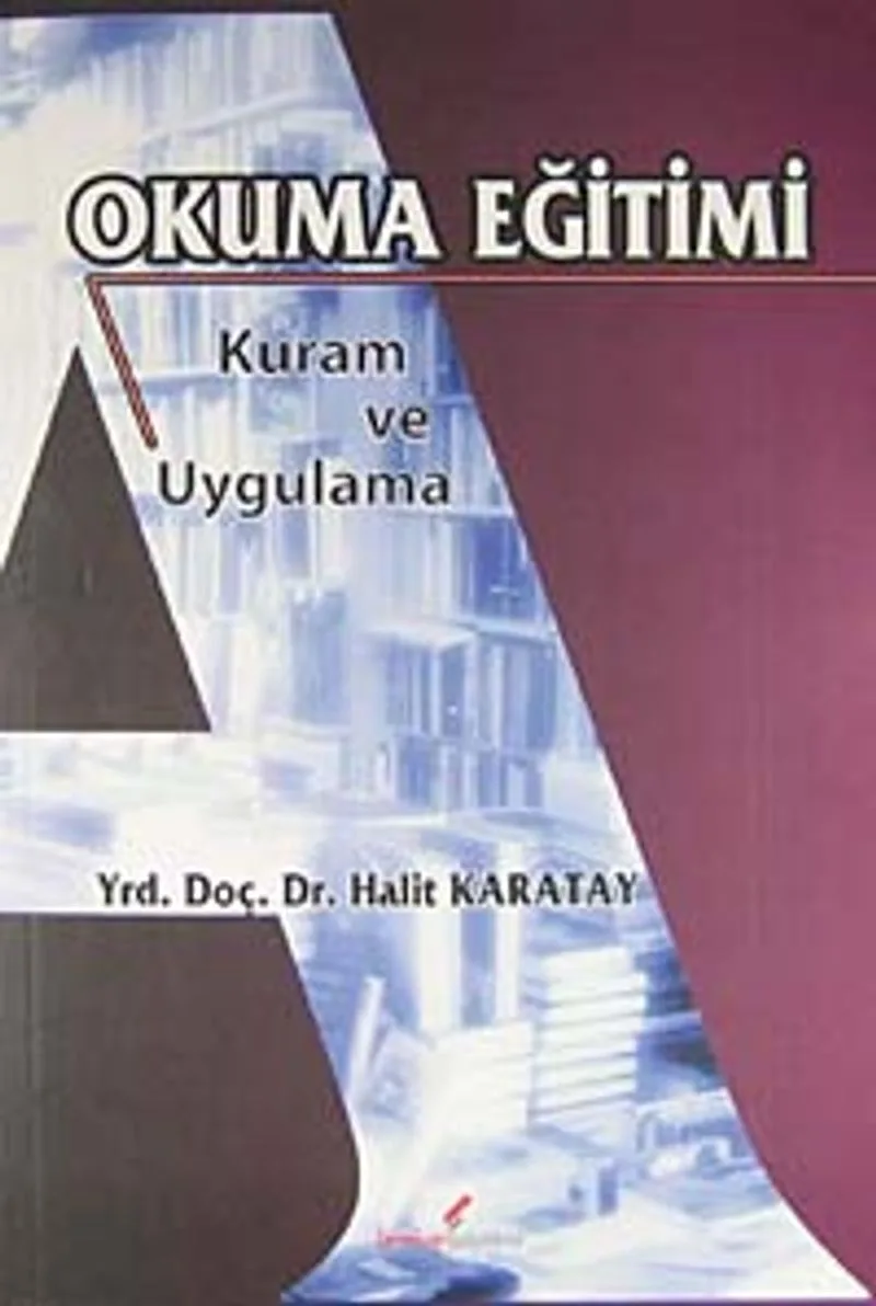 Okuma Eğitimi Kuram ve Uygulama