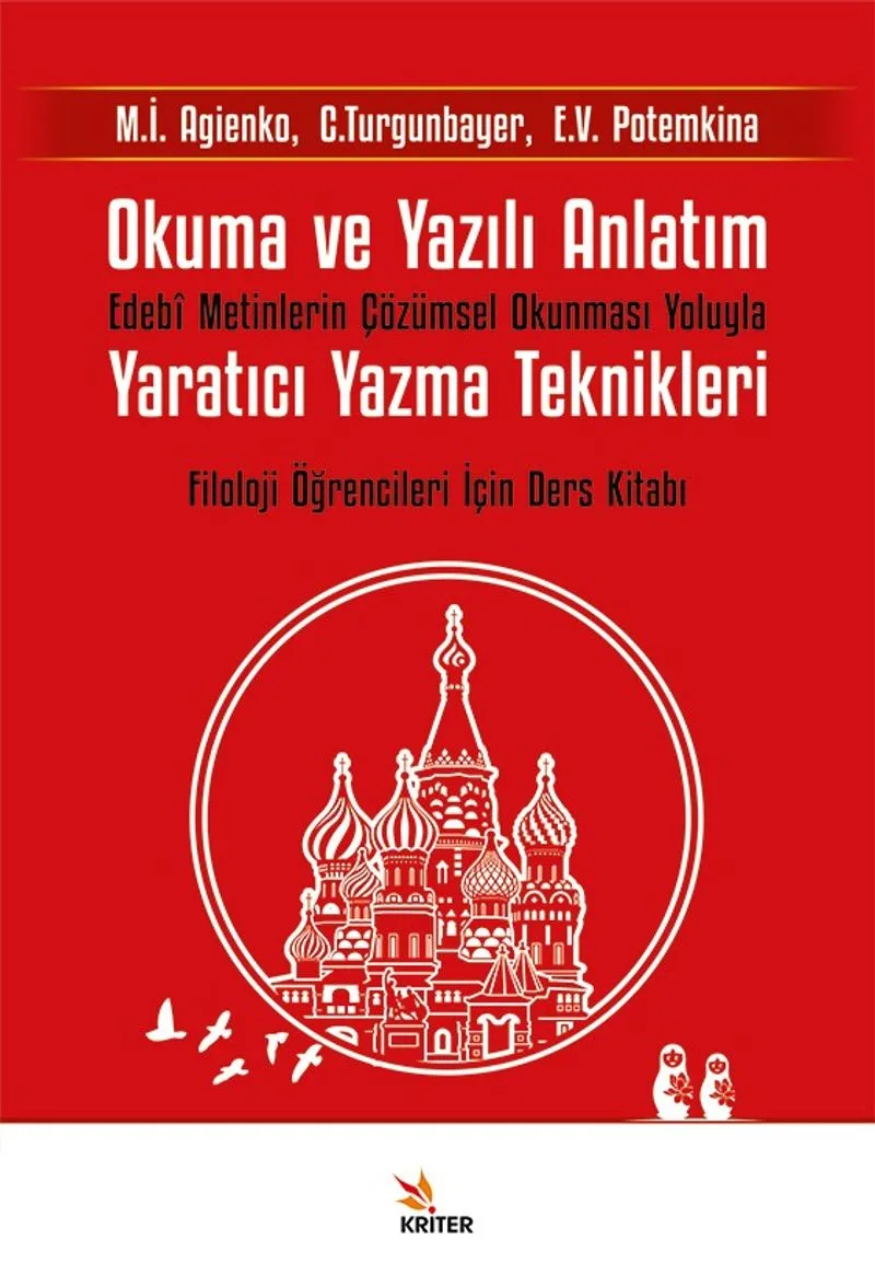 Okuma ve Yazılı Anlatım Edeb&icirc; Metinlerin Çözümsel Okunması Yoluyla Yaratıcı Yazma Teknikleri - Filoloji Öğrencileri İçin Ders Kitabı