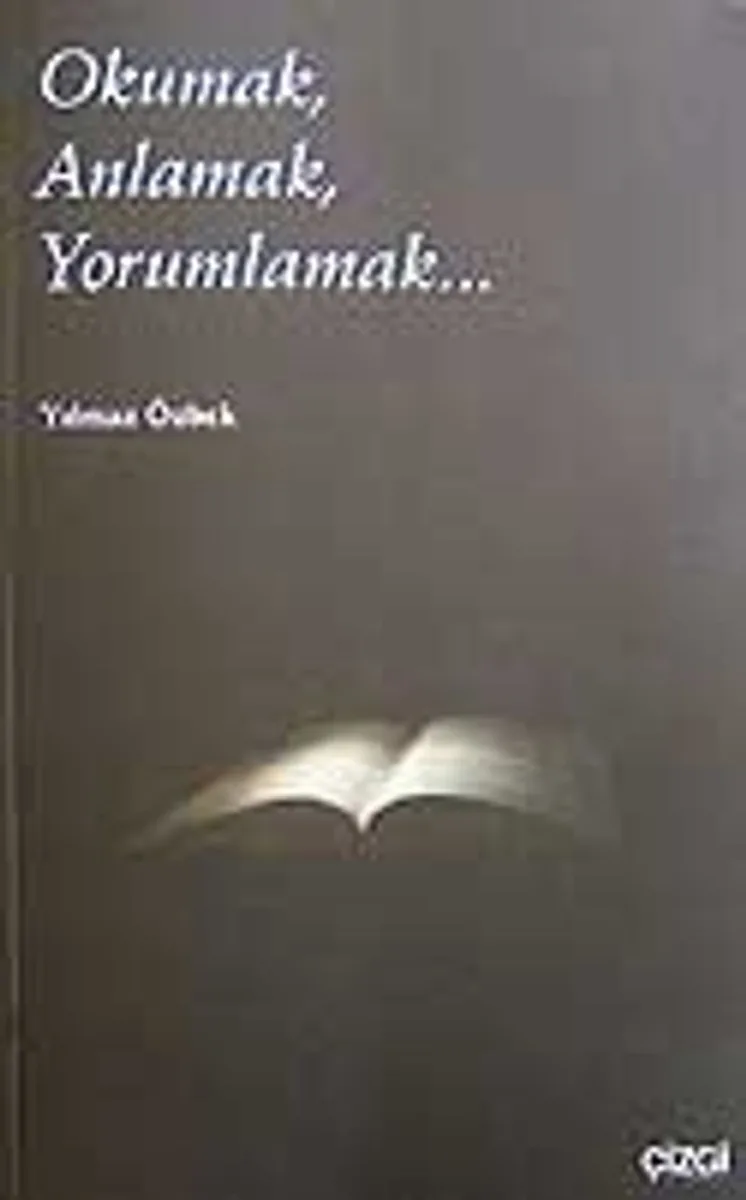 Okumak,Anlamak,Yorumlamak