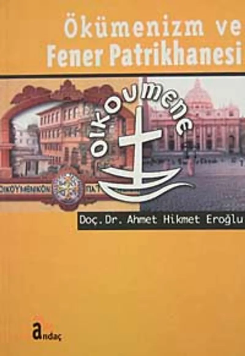 Ökümenizm ve Fener Patrikhanesi
