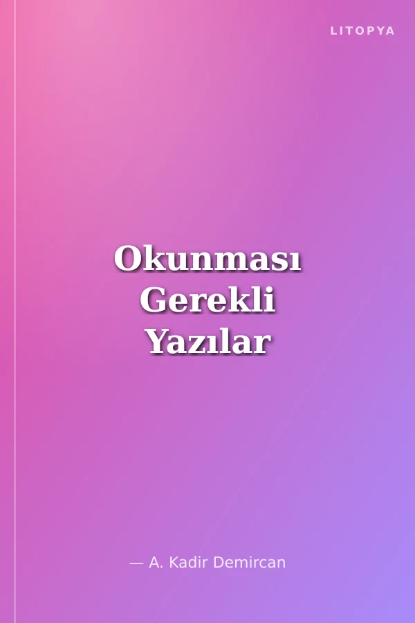 Okunması Gerekli Yazılar