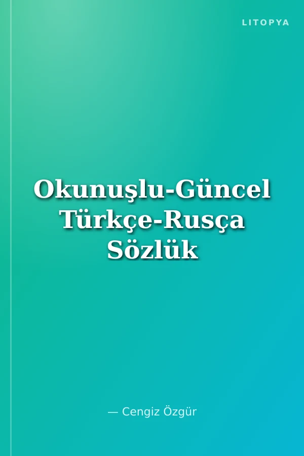 Okunuşlu-Güncel Türkçe-Rusça Sözlük