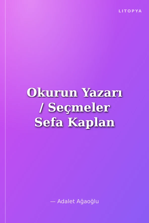Okurun Yazarı / Seçmeler Sefa Kaplan