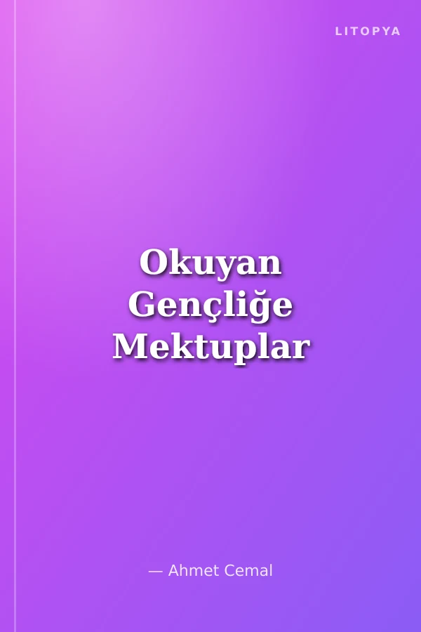 Okuyan Gençliğe Mektuplar