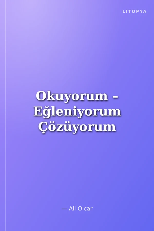 Okuyorum – Eğleniyorum Çözüyorum