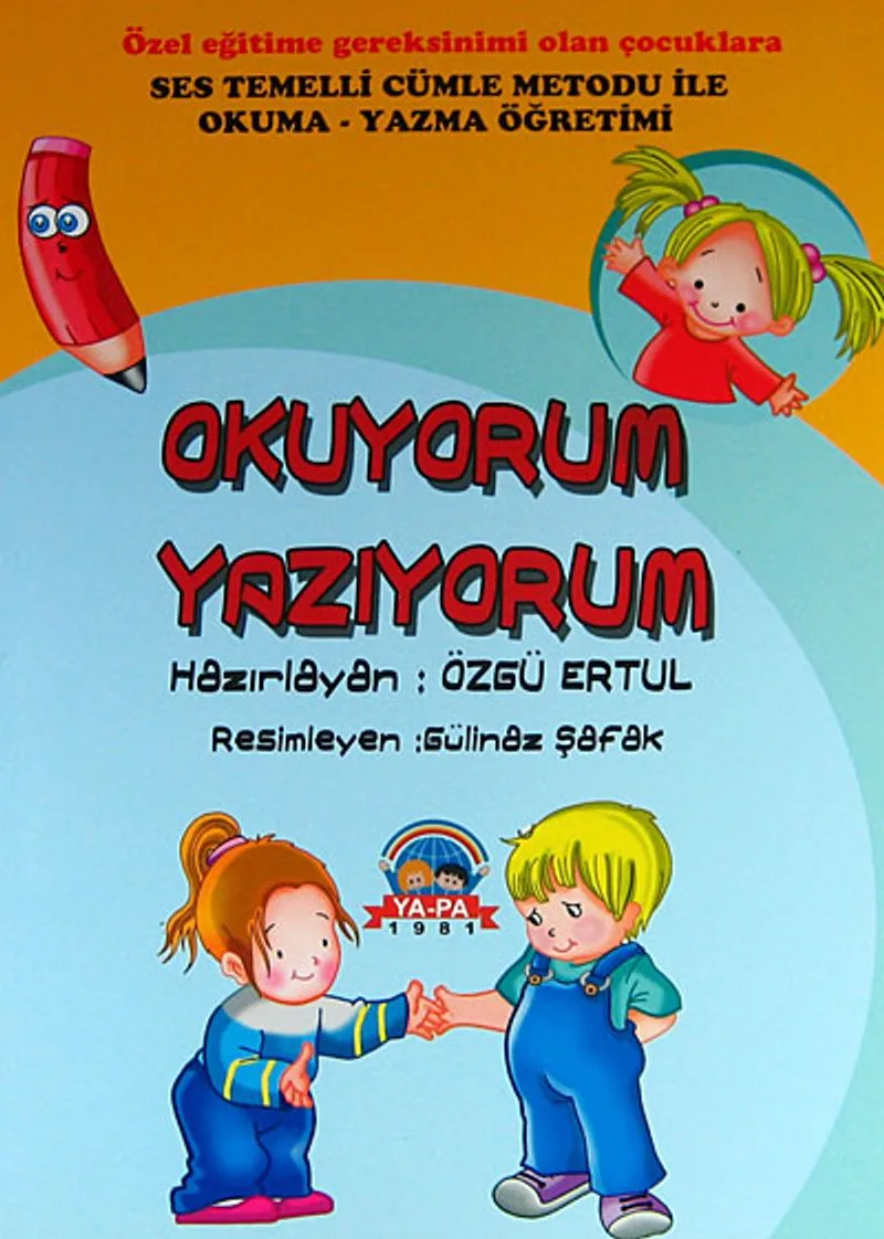 Okuyorum Yazıyorum Özel Eğitime Gereksinimi Olan Çocuklara Ses Temelli Cümle Metodu ile Okuma-Yazma Öğretimi