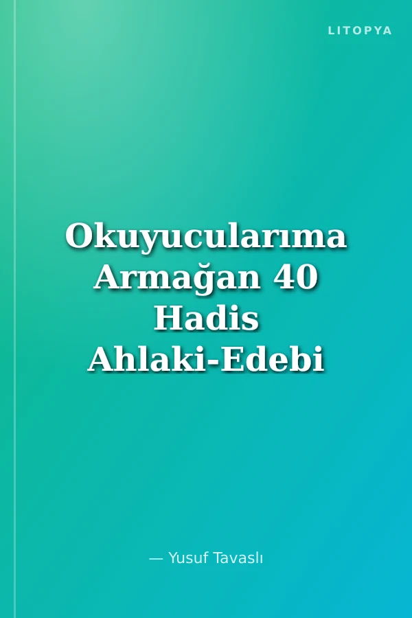 Okuyucularıma Armağan 40 Hadis Ahlaki-Edebi Hikayeler (Kod: B43)