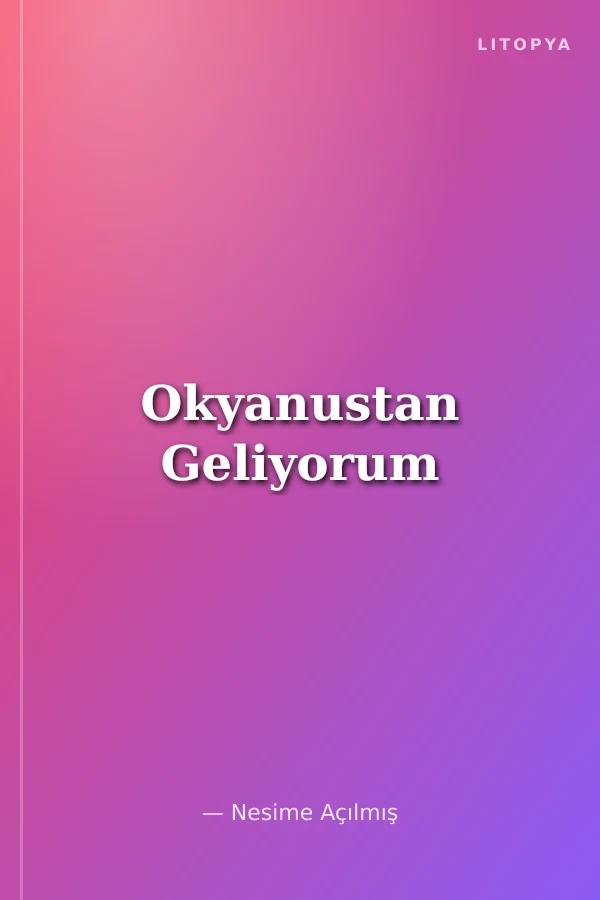 Okyanustan Geliyorum