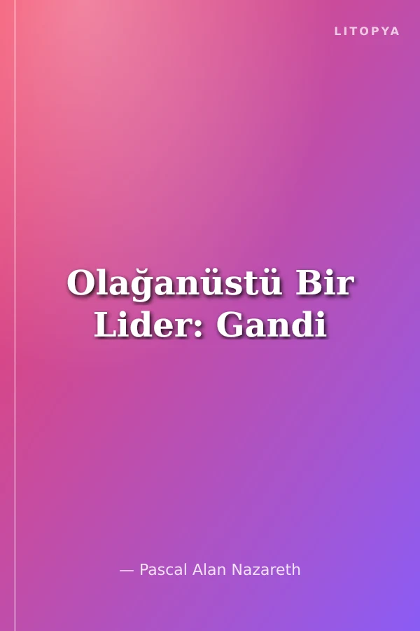 Olağanüstü Bir Lider: Gandi