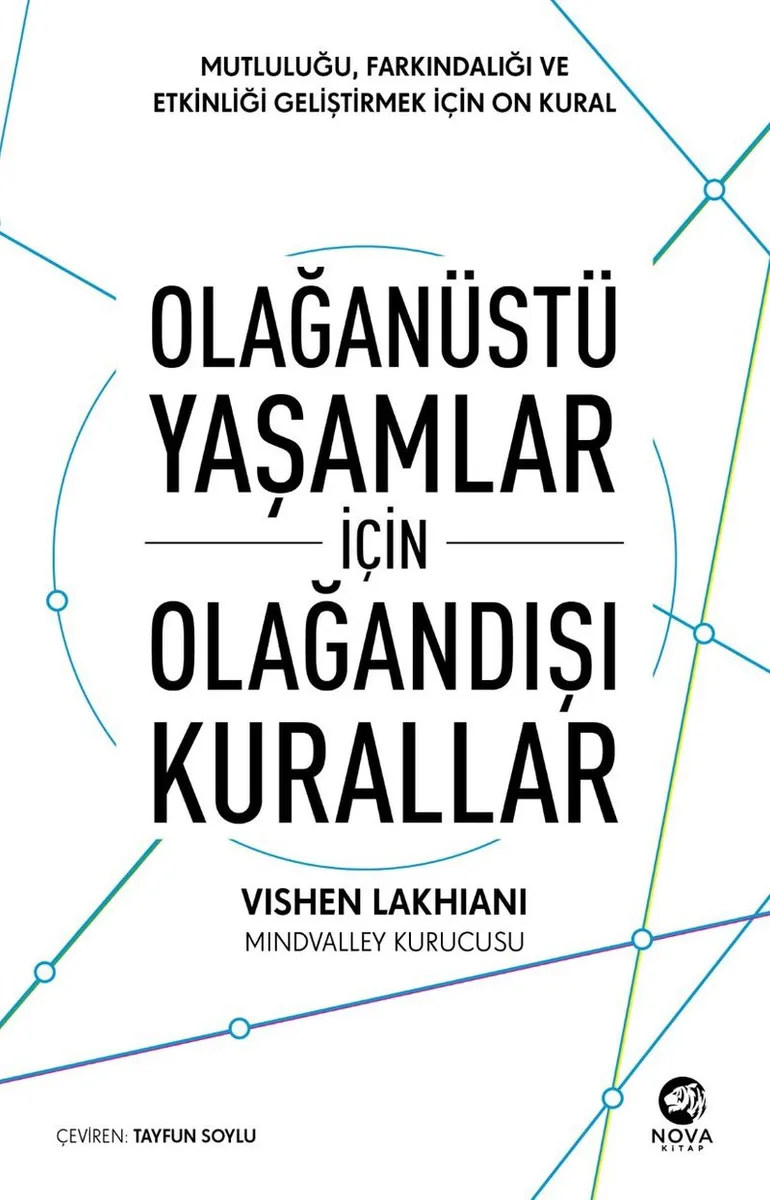 Olağanüstü Yaşamlar için Olağandışı Kurallar: Mutluluğu, Farkındalığı ve Etkinliği Geliştirmek için On Kural