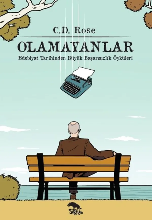 Olamayanlar Edebiyat Tarihinden Büyük Başarısızlık Öyküleri