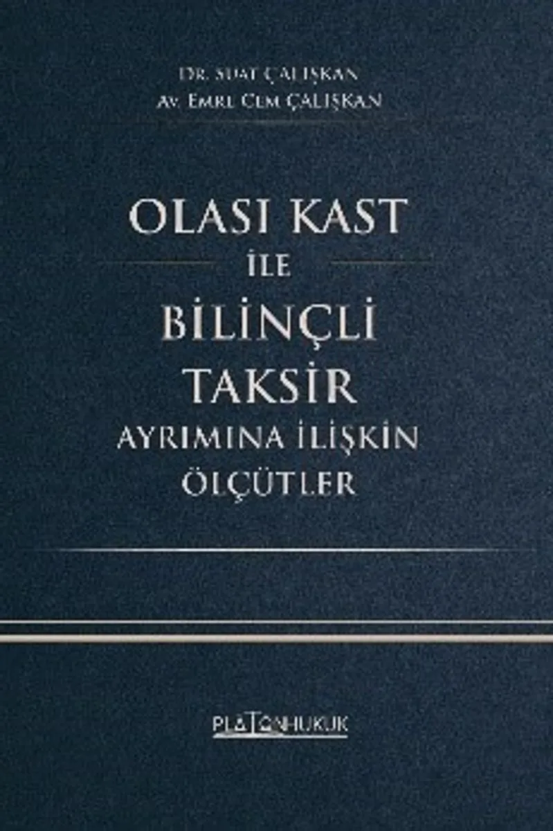 Olası Kast İle Bilinçli Taksir Ayrımına İlişkin Ölçütler