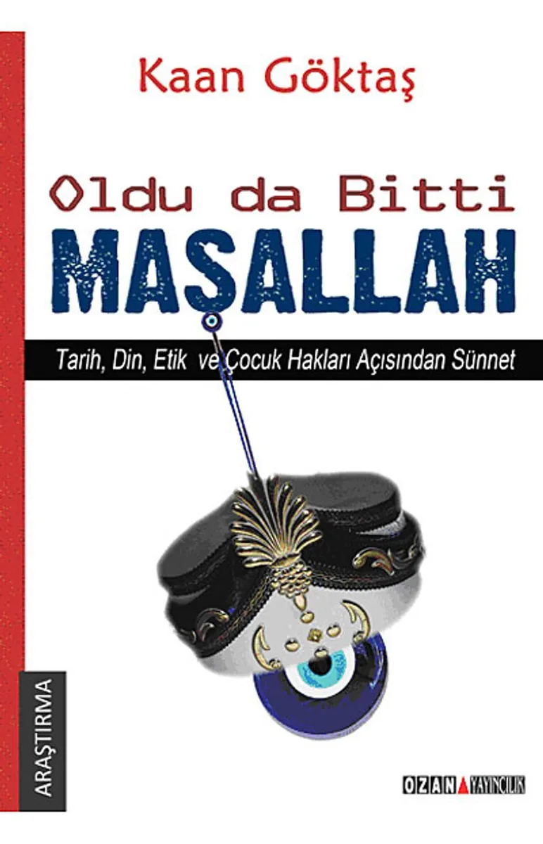 Oldu da Bitti Maşallah Tarih, Din, Etik ve Çocuk Hakları Açısından Sünnet