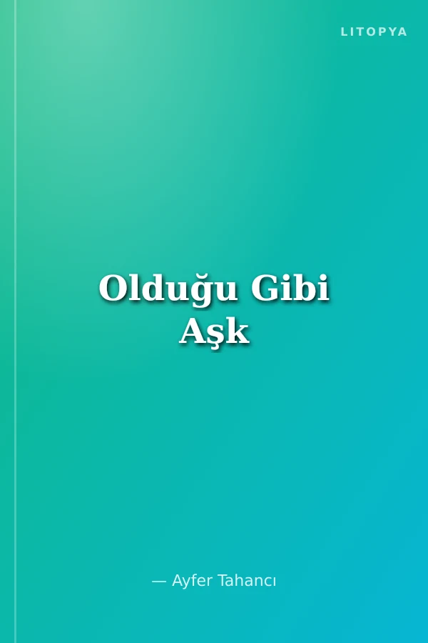 Olduğu Gibi Aşk