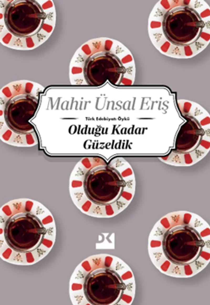 Olduğu Kadar Güzeldik