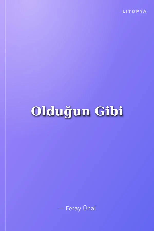 Olduğun Gibi