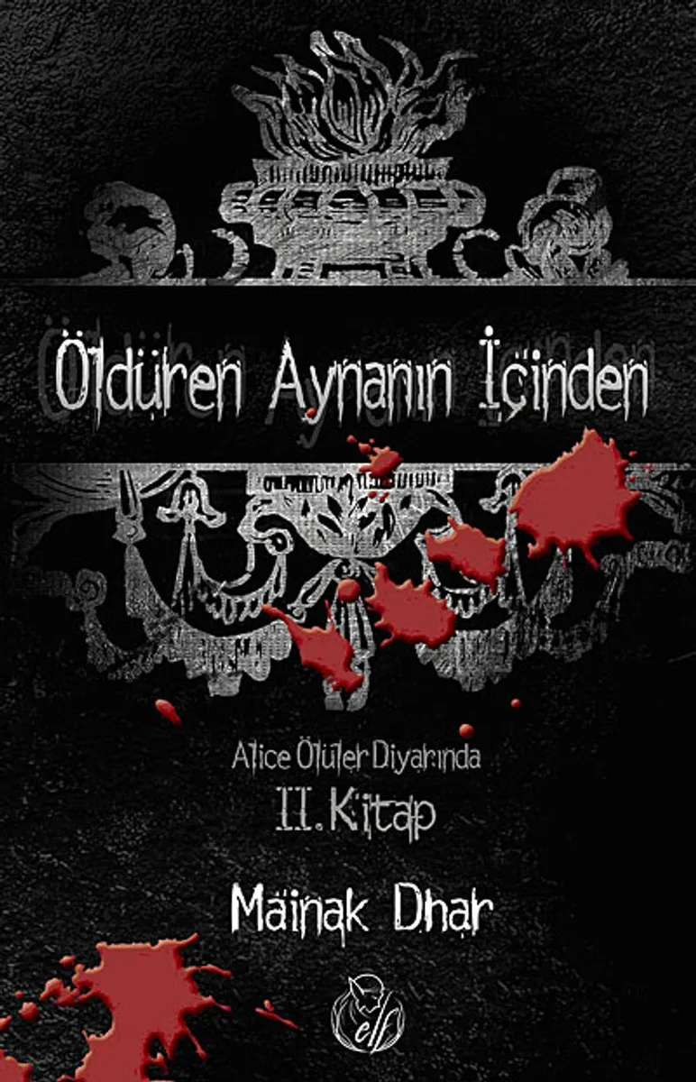 Öldüren Aynanın İçinden Alice Ölüler Diyarında (2.kitap)