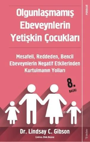 Olgunlaşmamış Ebeveynlerin Yetişkin Çocukları