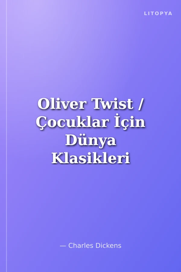 Oliver Twist / Çocuklar İçin Dünya Klasikleri