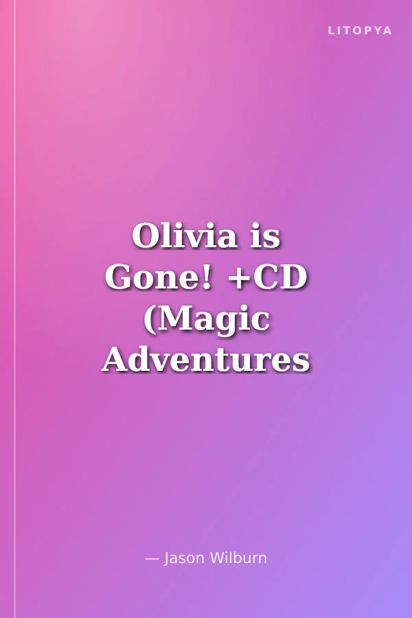 Olivia is Gone! +CD (Magic Adventures 2)