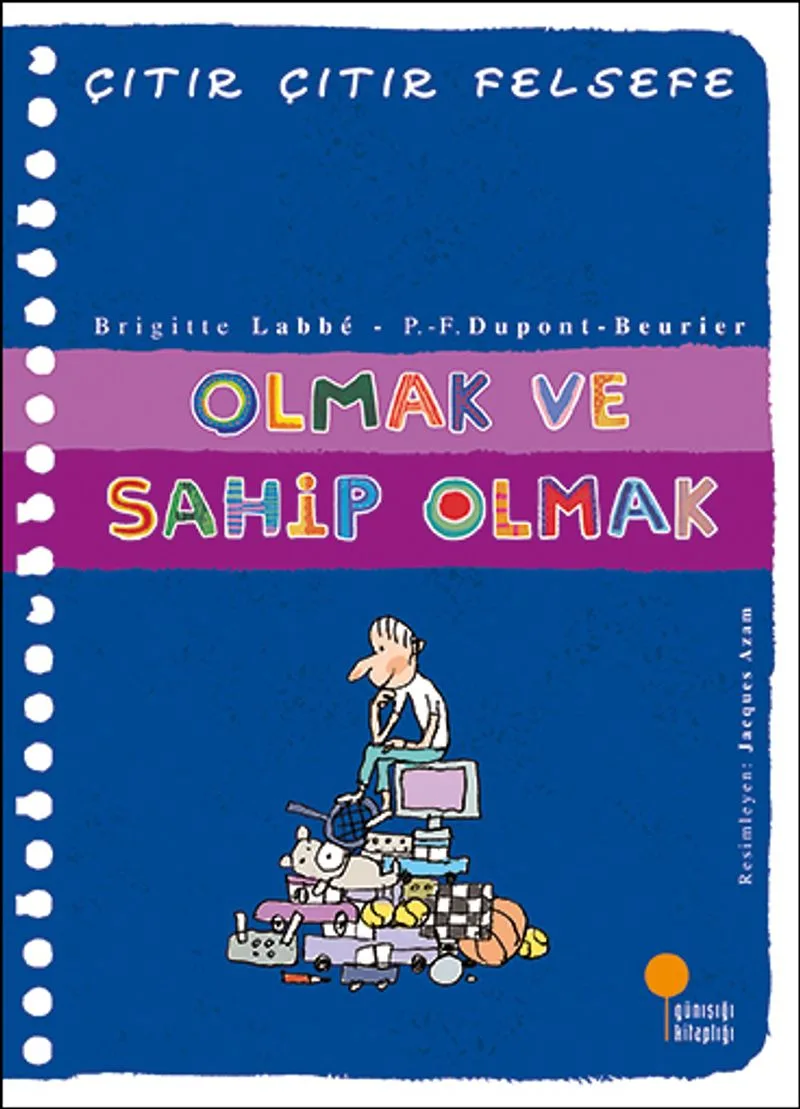 Olmak ve Sahip Olmak Çıtır Çıtır Felsefe (27. Kitap)