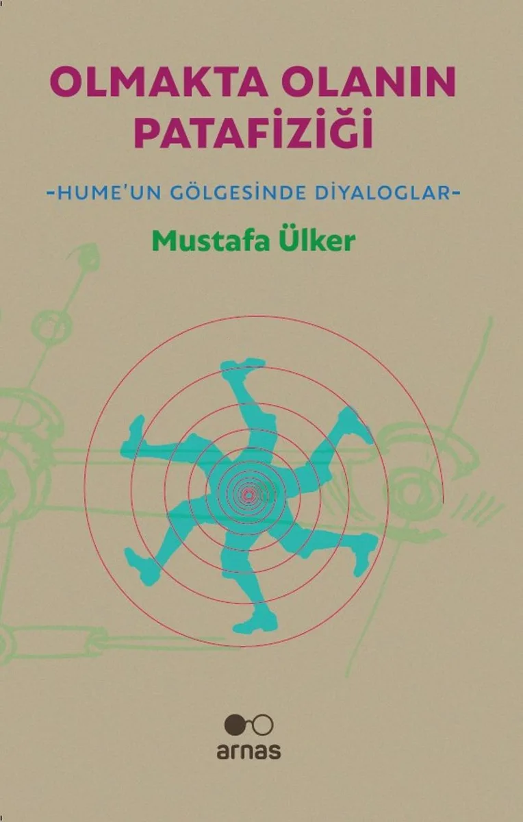 Olmakta Olanın Patafiziği / Hume'un Gölgesinde Diyaloglar
