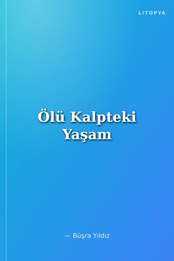 Ölü Kalpteki Yaşam