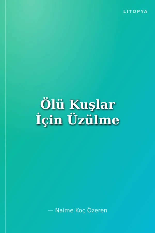 Ölü Kuşlar İçin Üzülme