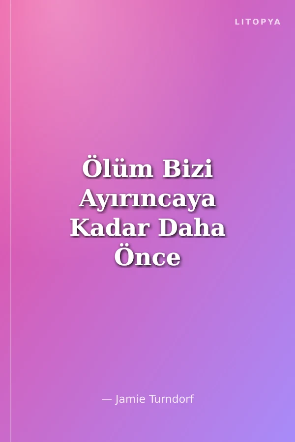 Ölüm Bizi Ayırıncaya Kadar Daha Önce Ben Seni Öldürmezsem
