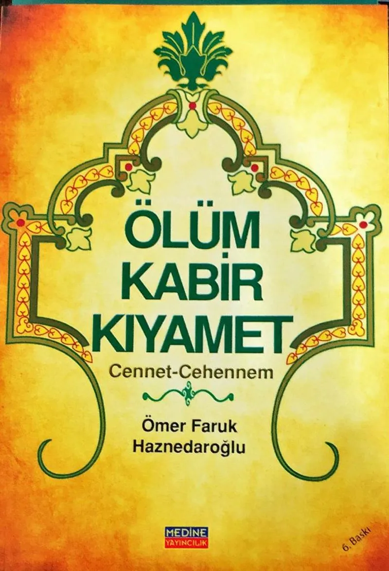 Ölüm Kabir Kıyamet Cennet ve Cehennem