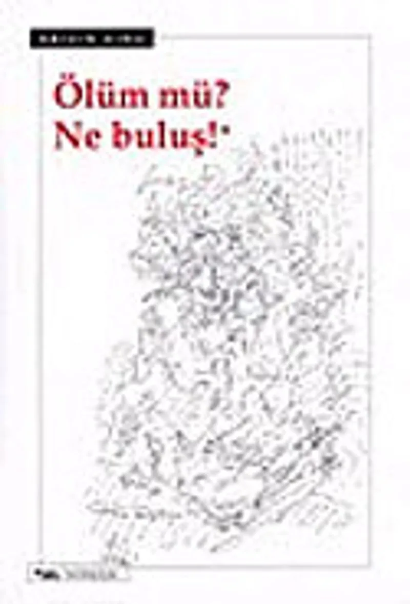 Ölüm Mü? Ne Buluş!