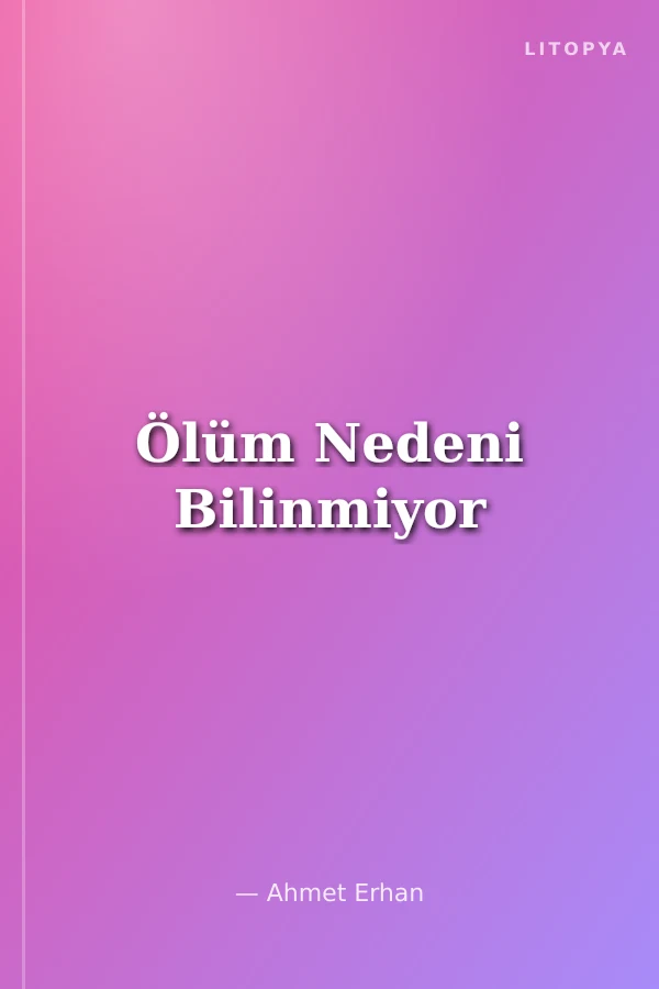 Ölüm Nedeni Bilinmiyor
