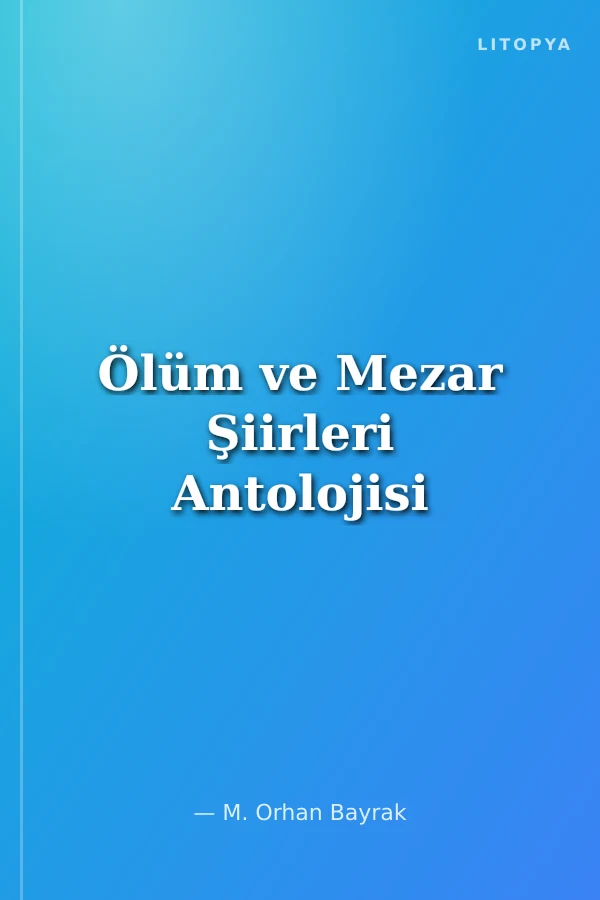 Ölüm ve Mezar Şiirleri Antolojisi