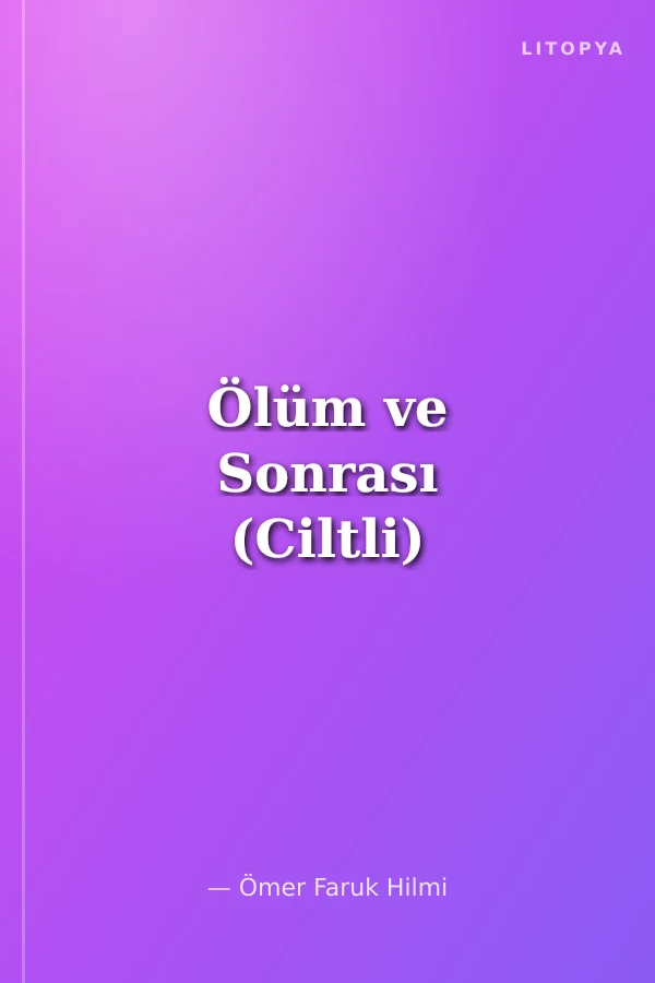 Ölüm ve Sonrası (Ciltli)