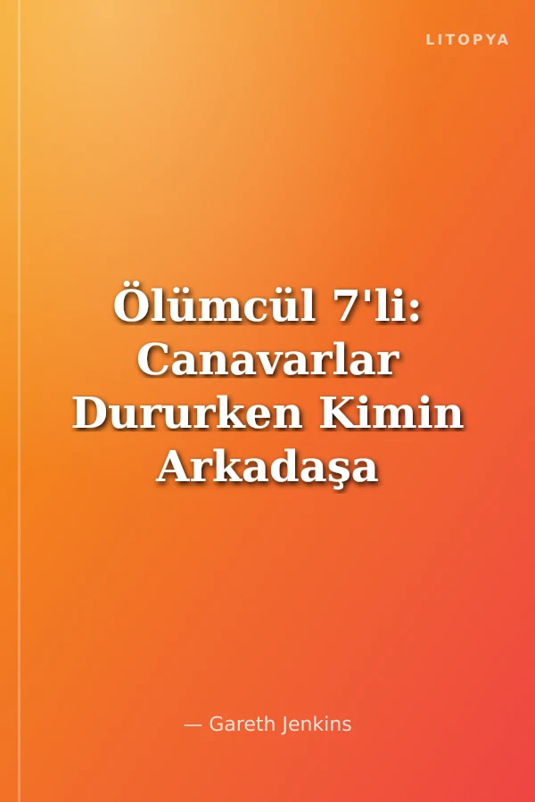 Ölümcül 7'li: Canavarlar Dururken Kimin Arkadaşa İhtiyacı Olur Ki?