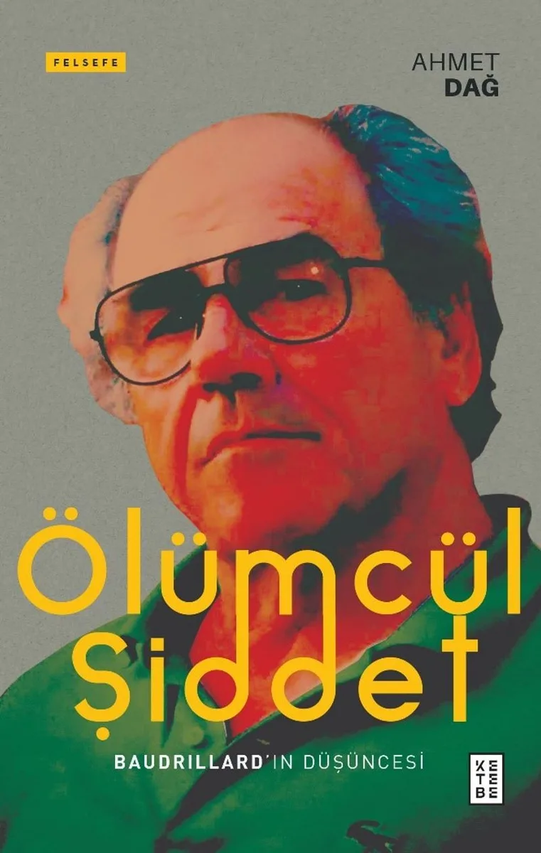 Ölümcül Şiddet Baudrillard'ın Düşüncesi