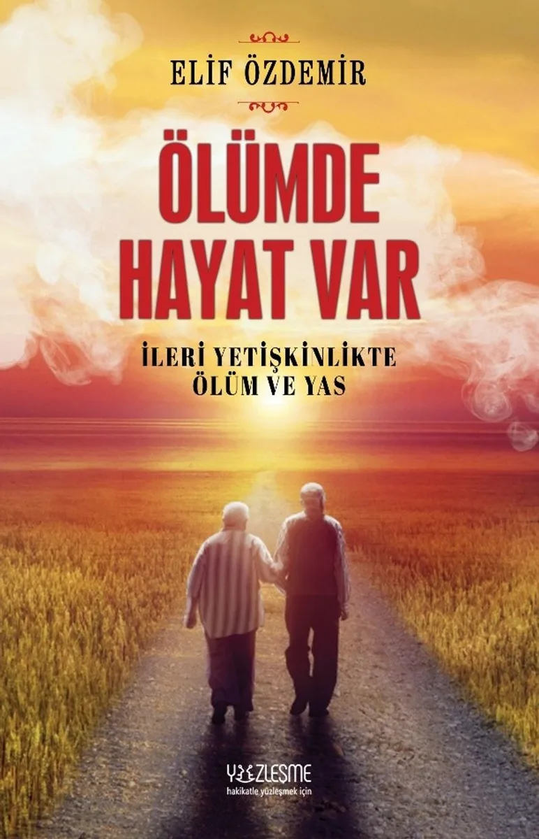 Ölümde Hayat Var İleri Yetişkinlikte Ölüm ve Yas