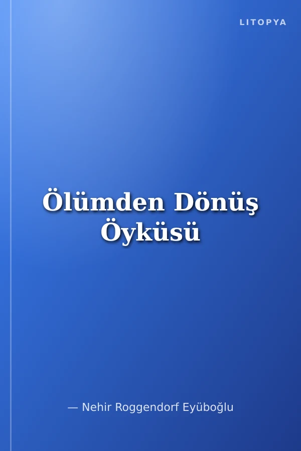 Ölümden Dönüş Öyküsü