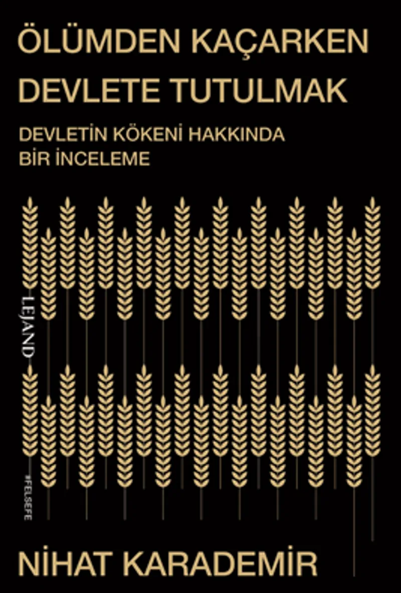 Ölümden Kaçarken Devlete Tutulmak Devletin Kökeni Hakkında Bir İnceleme