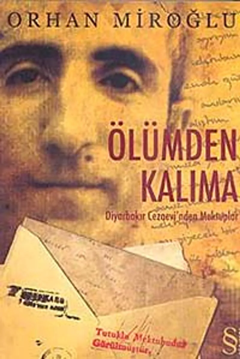 Ölümden Kalıma Diyarbakır Cezaevi'nden Mektuplar