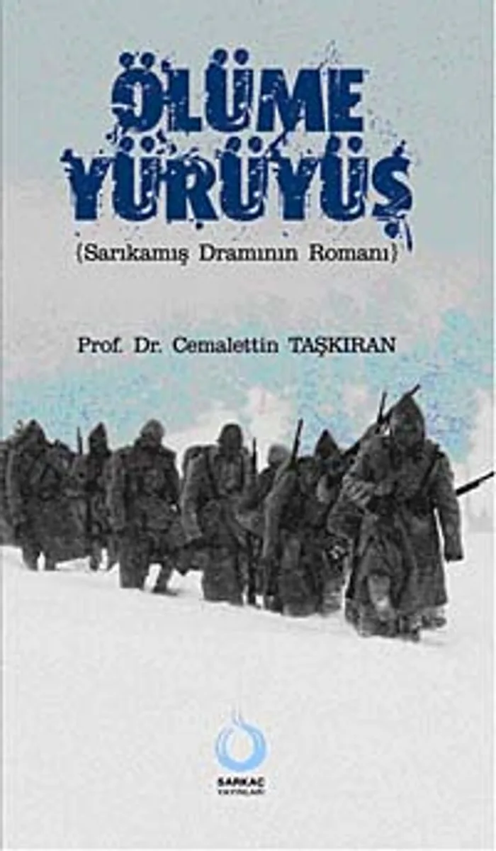 Ölüme Yürüyüş Sarıkamış Dramının Romanı