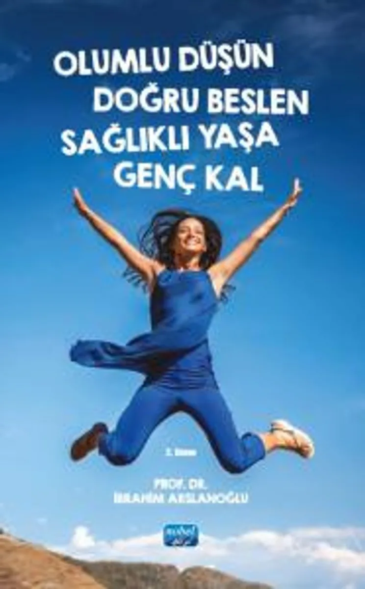 Olumlu Düşün Doğru Beslen Sağlıklı Yaşa Genç Kal